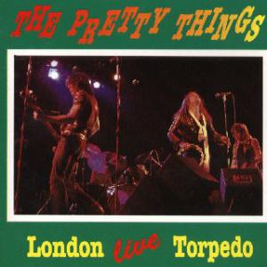 Pretty Things · London Live Torpedo