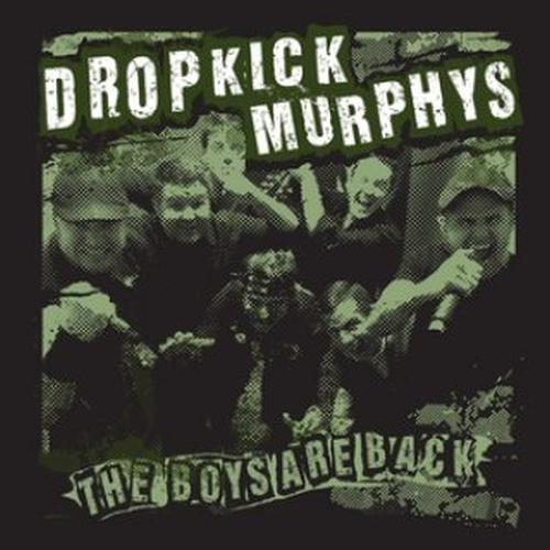 Dropkick Murphys · The Boys Are Back