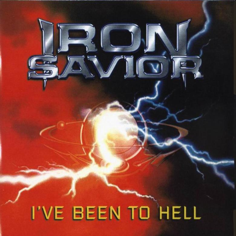 Iron Savior · I've Been To Hell