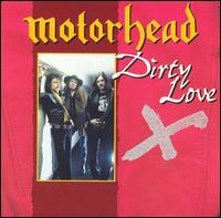 Motorhead · Dirty Love