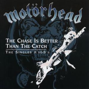 Motorhead · The Chase Is Better Than The Catch