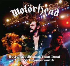 Motorhead · Better Motorhead Than Dead - Live At Hammersmith