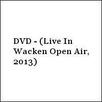 DVD - (Live In Wacken Open Air, 2013)