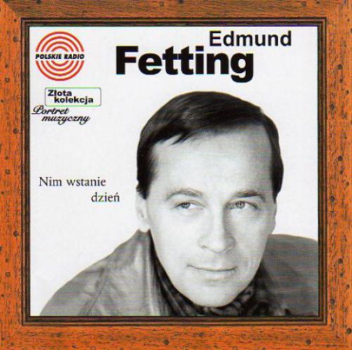 Edmund Fetting · Nim wstanie dzien