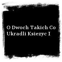 Lady Pank · O Dwoch Takich Co Ukradli Ksiezyc I