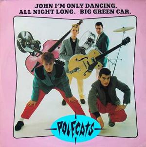 Polecats · Singles · John I'm Only Dancing (10'45rpm pink colored EP)