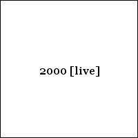 2000 [live]