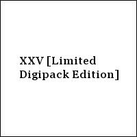 XXV [Limited Digipack Edition]