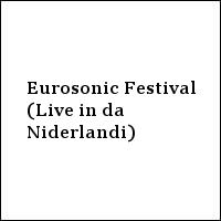 Eurosonic Festival (Live in da Niderlandi)