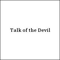 Talk of the Devil