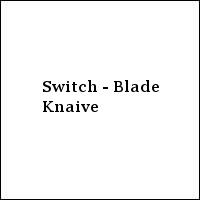 Switch - Blade Knaive