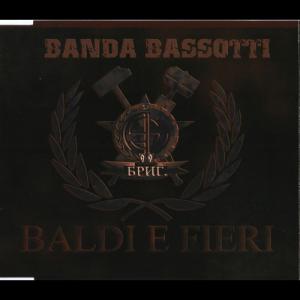 Banda Bassotti · Baldi E Fieri