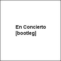 En Concierto [bootleg]