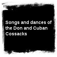 Songs and dances of the Don and Cuban Cossacks
